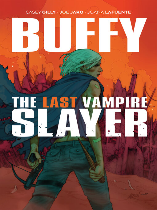 Title details for Buffy the Last Vampire Slayer by Casey Gilly - Available
